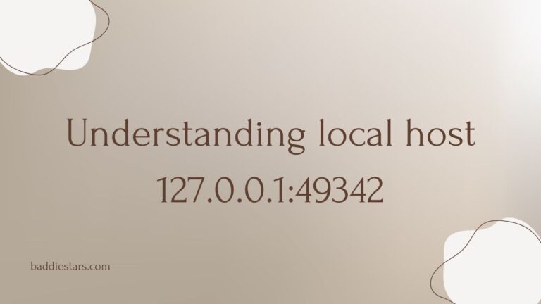 Understanding 127.0.0.1:49342: A Comprehensive Guide